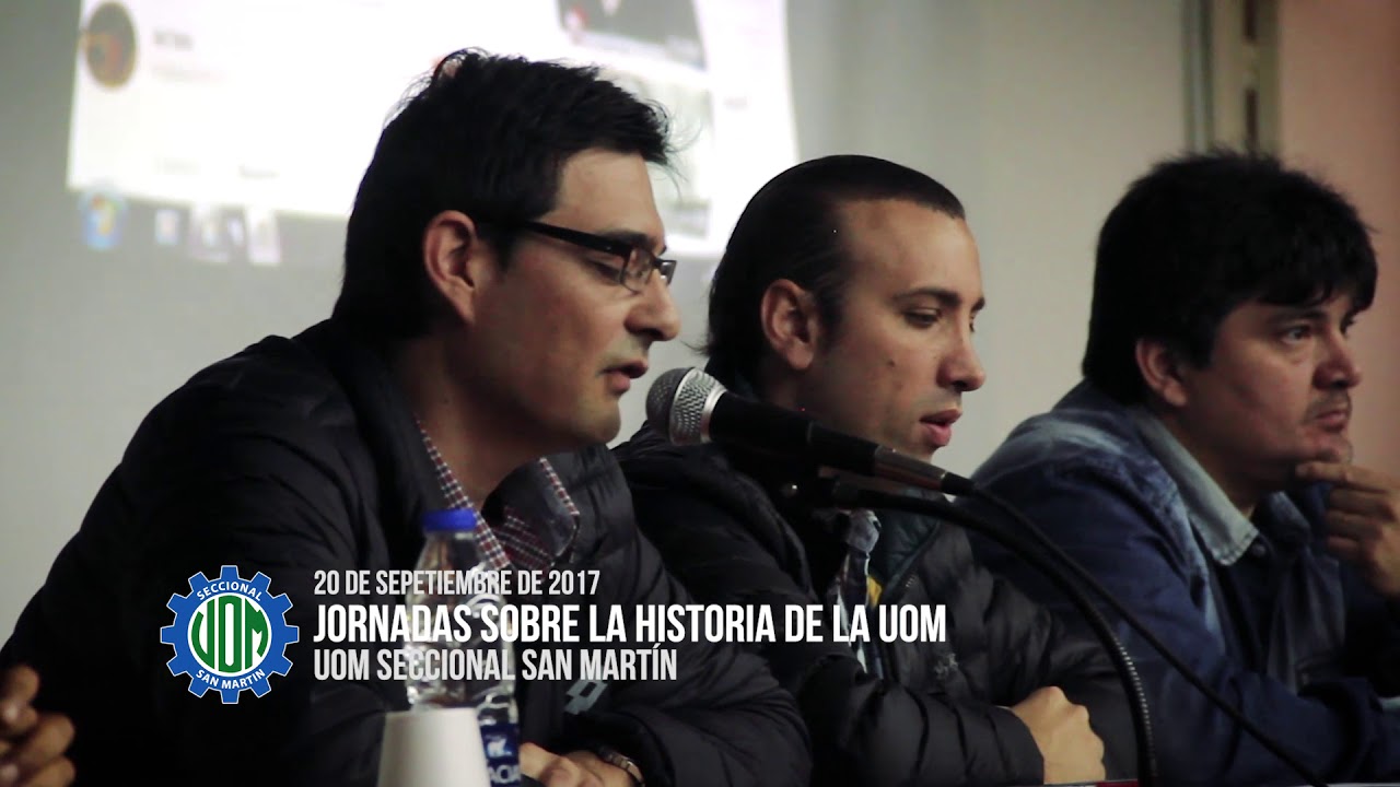 Jornadas Sobre La Historia De La Uom Uom San Martín